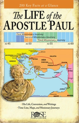The Life of the Apostle Paul: Maps and Time Lines of Paul's Journey by Rose Publishing