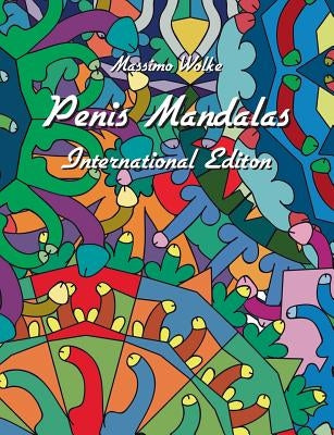 Penis Mandalas - International Edition by Wolke, Massimo