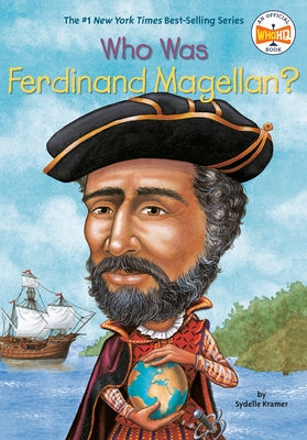 Who Was Ferdinand Magellan? by Kramer, Sydelle
