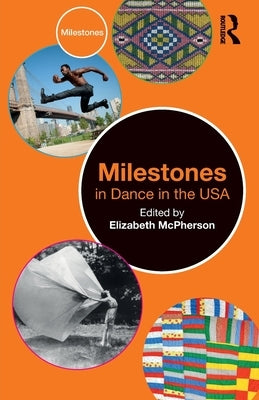 Milestones in Dance in the USA by McPherson, Elizabeth
