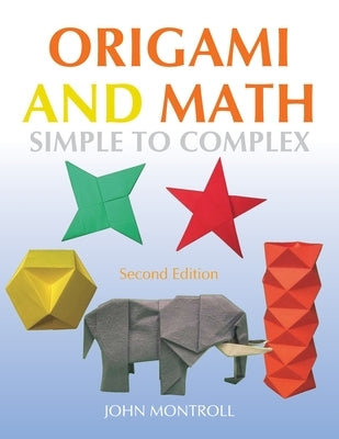 Origami and Math: Simple to Complex by Montroll, John