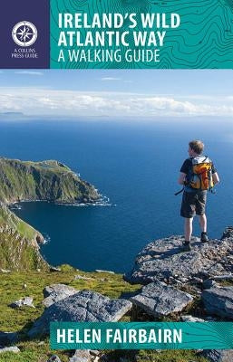 Ireland's Wild Atlantic Way: A Walking Guide by Fairbairn, Helen