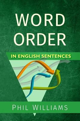 Word Order in English Sentences by Williams, Phil