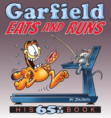 Garfield Eats and Runs: His 65th Book by Davis, Jim