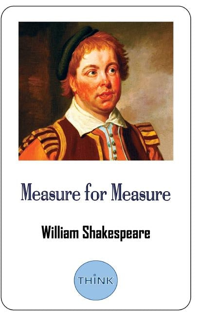 Measure for Measure: A Play by William Shakespeare by Shakespeare, William