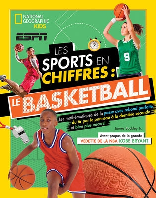 National Geographic Kids: Les Sports En Chiffres - Le Basketball by Buckley Jr, James