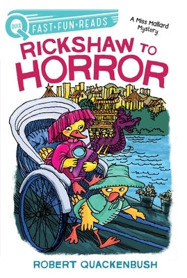 Rickshaw to Horror: A Miss Mallard Mystery by Quackenbush, Robert