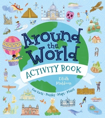 Around the World Activity Book: Fun Facts, Puzzles, Maps, Mazes by Brett, Anna