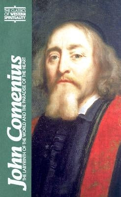 John Comenius: The Labyrinth of the World and the Paradise of the Heart by Louthan, Howard