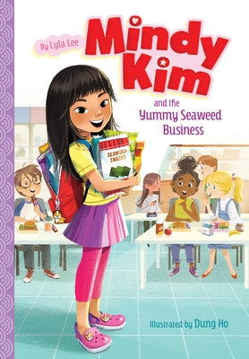 Mindy Kim and the Yummy Seaweed Business: #1 by Lee, Lyla