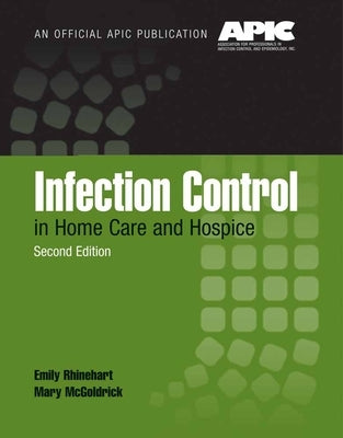 Infection Control in Home Care and Hospice by Rhinehart, Emily