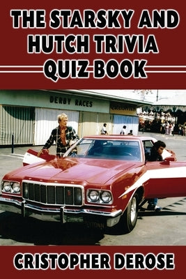 The Starsky and Hutch Trivia Quiz Book by DeRose, Cristopher