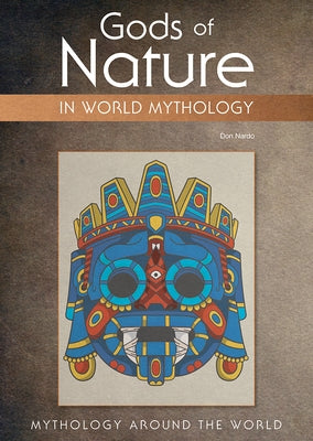 Gods of Nature in World Mythology by Nardo, Don