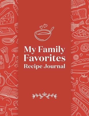 My Family Favorites Recipe Journal: A Blank Keepsake Journal by Rockridge Press