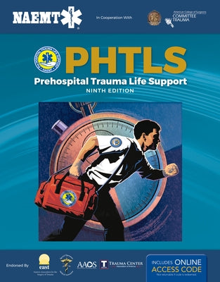 Phtls: Prehospital Trauma Life Support: Prehospital Trauma Life Support by National Association of Emergency Medica