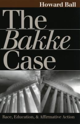 The Bakke Case by Ball, Howard