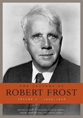The Letters of Robert Frost by Frost, Robert