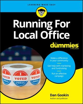 Running For Local Office For Dummies by Gookin, Dan