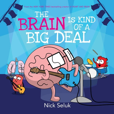 The Brain Is Kind of a Big Deal by Seluk, Nick
