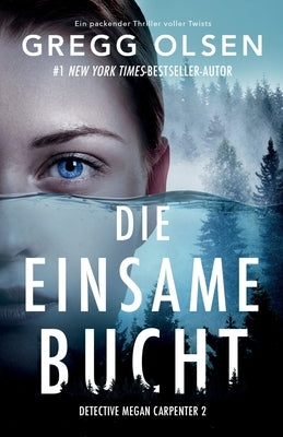 Die einsame Bucht: Ein packender Thriller voller Twists by Olsen, Gregg