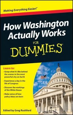How Washington Actually Works for Dummies by Rushford, Greg