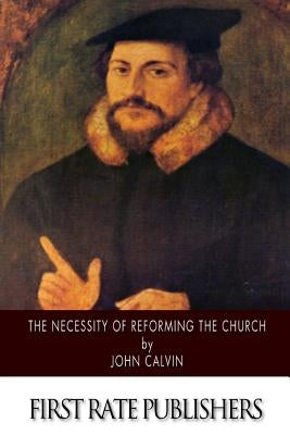 The Necessity of Reforming the Church by Beveridge, Henry