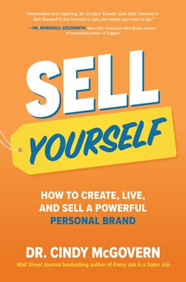 Sell Yourself: How to Create, Live, and Sell a Powerful Personal Brand by McGovern, Cindy