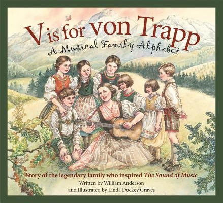 V Is for Von Trapp: A Musical Family Alphabet by Anderson, William