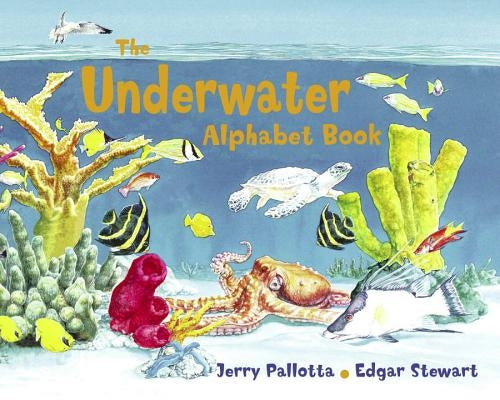 The Underwater Alphabet Book by Pallotta, Jerry