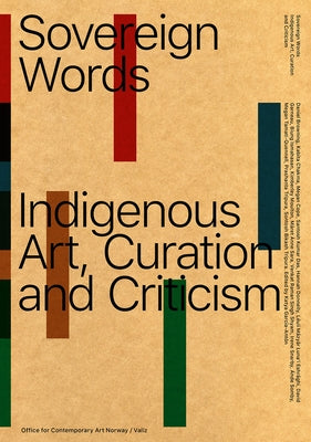 Sovereign Words: Indigenous Art, Curation and Criticism by Garc&#237;a-Ant&#243;n, Katya