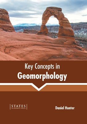 Key Concepts in Geomorphology by Hunter, Daniel