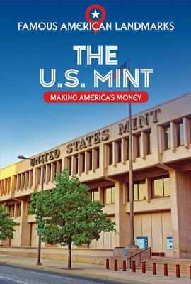 The U.S. Mint: Making America's Money by Walton, Kathryn