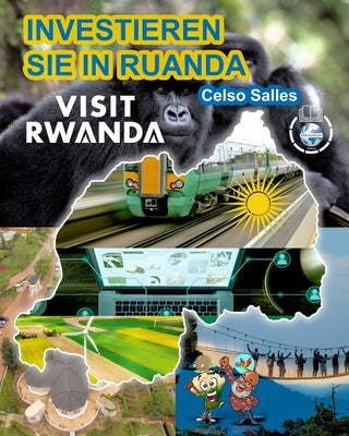 INVESTIEREN SIE IN RUANDA - VISIT RWANDA - Celso Salles: Investieren Sie in Die Afrika-Sammlung by Salles, Celso