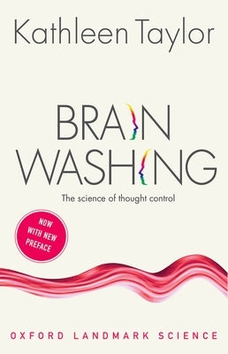 Brainwashing: The Science of Thought Control by Taylor, Kathleen