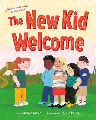 The New Kid Welcome/Welcome the New Kid by Slade, Suzanne