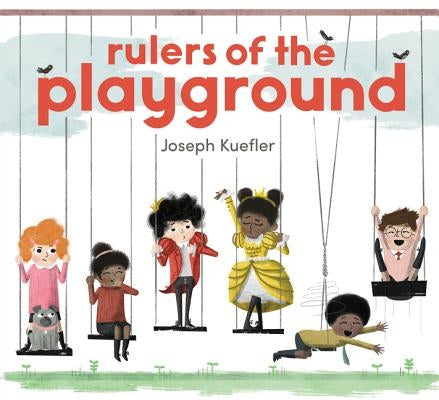 Rulers of the Playground by Kuefler, Joseph