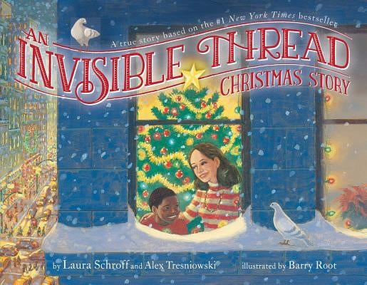 An Invisible Thread Christmas Story: A True Story Based on the #1 New York Times Bestseller by Schroff, Laura