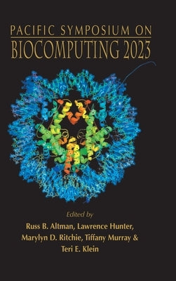 Biocomputing 2023: Proceedings of the Pacific Symposium Pacific Symposium on Biocomputing 2023 Kohala Coast, Hawaii, USA, 3 - 7 January 2 by Russ B Altman