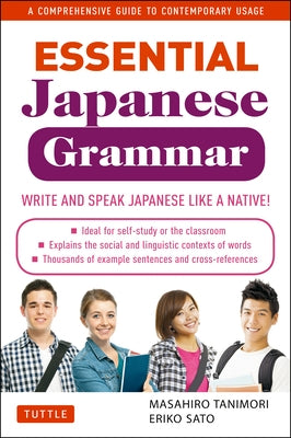 Essential Japanese Grammar: A Comprehensive Guide to Contemporary Usage: Learn Japanese Grammar and Vocabulary Quickly and Effectively by Tanimori, Masahiro