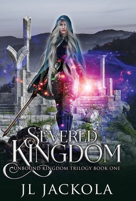 Severed Kingdom by Jackola, J. L.