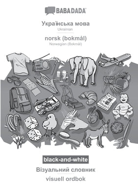 BABADADA black-and-white, Ukrainian (in cyrillic script) - norsk (bokmål), visual dictionary (in cyrillic script) - visuell ordbok: Ukrainian (in cyri by Babadada Gmbh