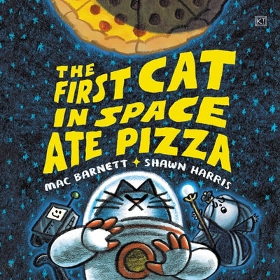 The First Cat in Space Ate Pizza by Barnett, Mac