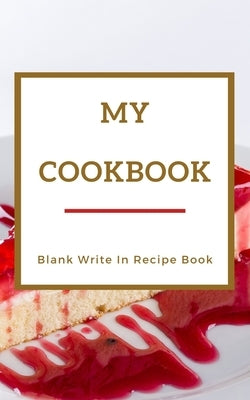 My Cookbook - Blank Write In Recipe Book - Red And Gold - Includes Sections For Ingredients Directions And Prep Time. by Toqeph