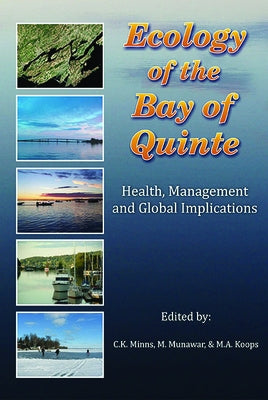 Ecology of the Bay of Quinte: Health, Management and Global Implications by Minns, C. K.