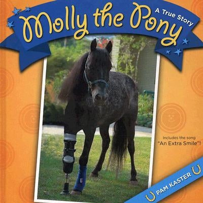 Molly the Pony: A True Story by Kaster, Pam