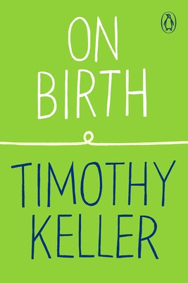 On Birth by Keller, Timothy