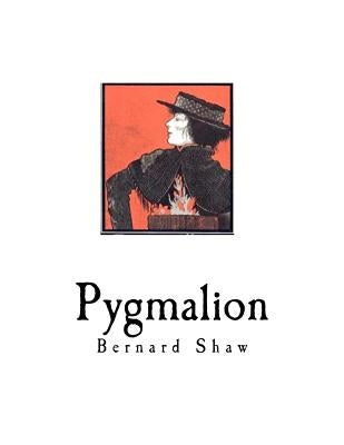 Pygmalion by Shaw, Bernard
