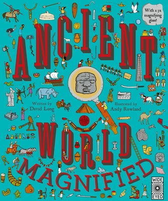 Ancient World Magnified: With a 3x Magnifying Glass! by Long, David