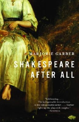 Shakespeare After All by Garber, Marjorie