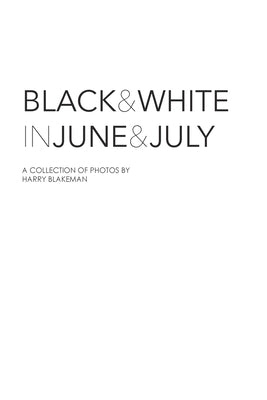 Black and White in June and July by Blakeman, Harry